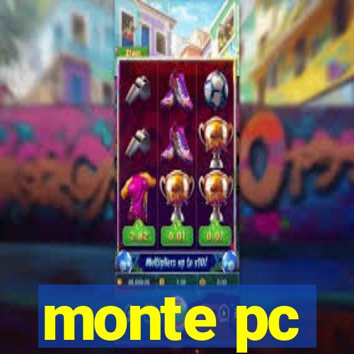 monte pc